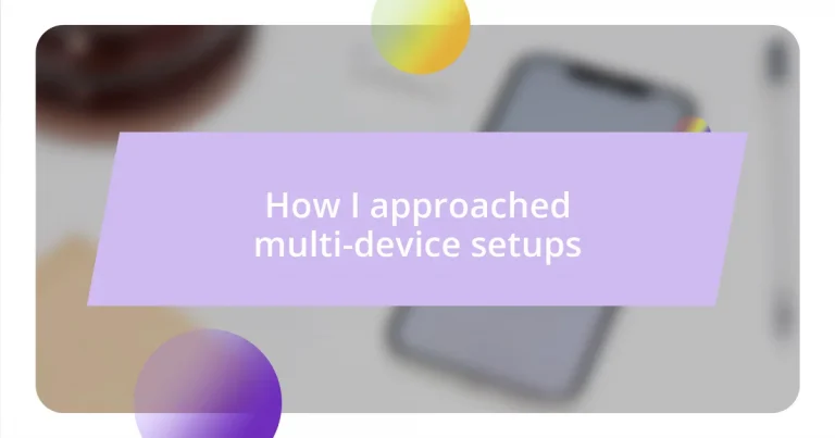 How I approached multi-device setups