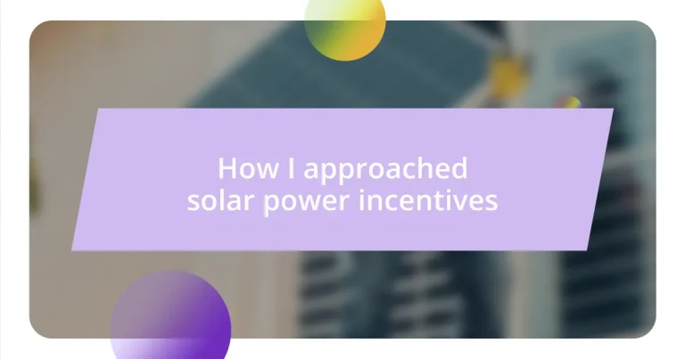 How I approached solar power incentives