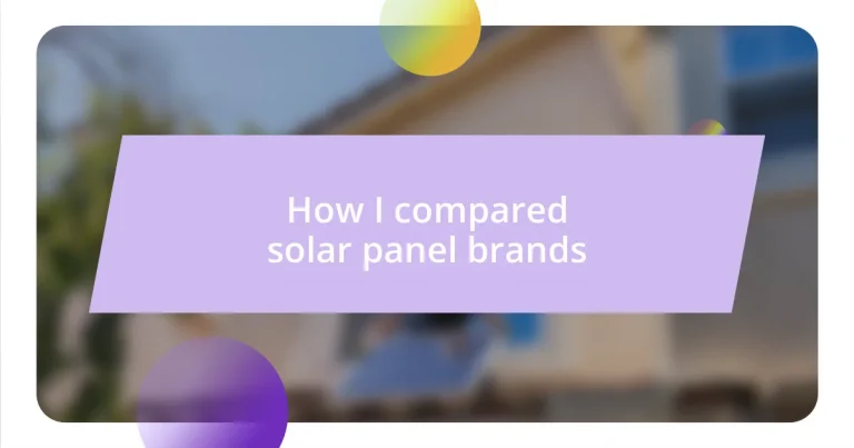 How I compared solar panel brands