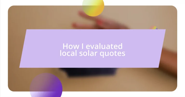 How I evaluated local solar quotes