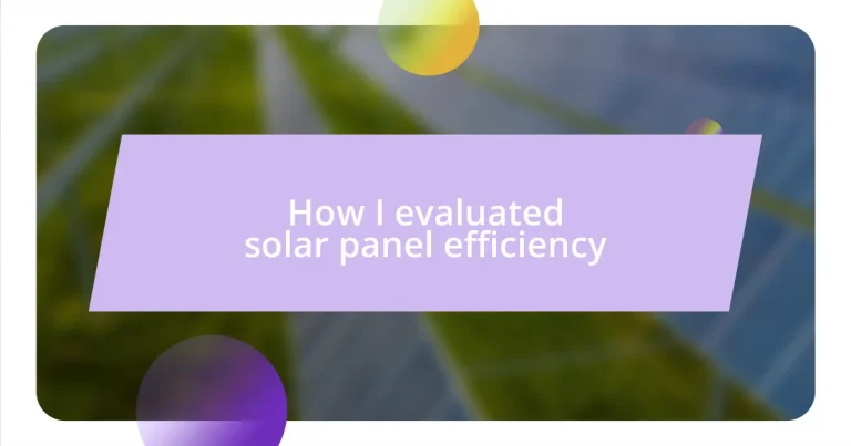 How I evaluated solar panel efficiency