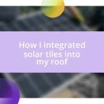 How I integrated solar tiles into my roof