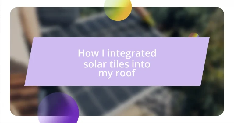 How I integrated solar tiles into my roof