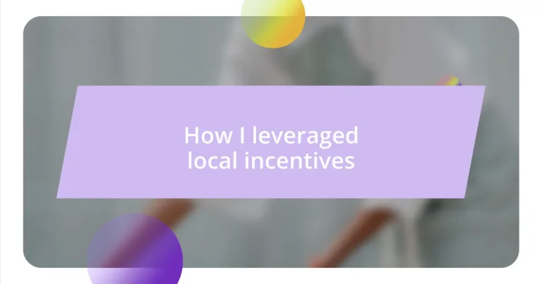 How I leveraged local incentives