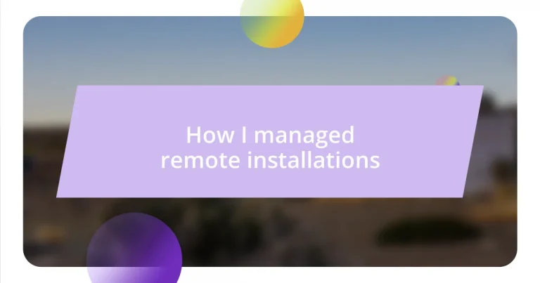 How I managed remote installations