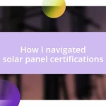 How I navigated solar panel certifications