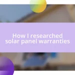 How I researched solar panel warranties