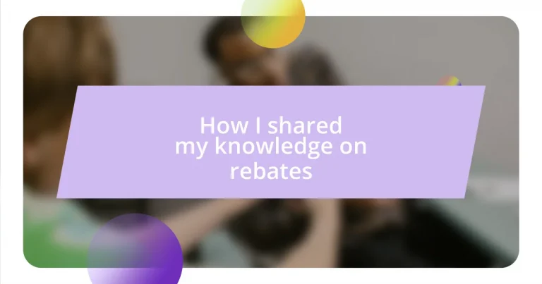 How I shared my knowledge on rebates