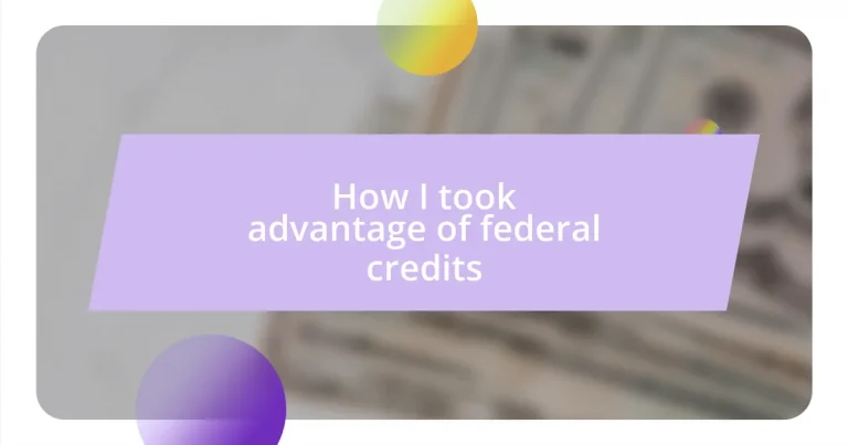 How I took advantage of federal credits