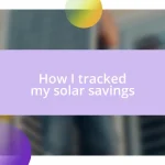 How I tracked my solar savings