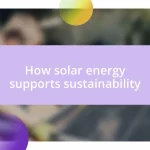 How solar energy supports sustainability