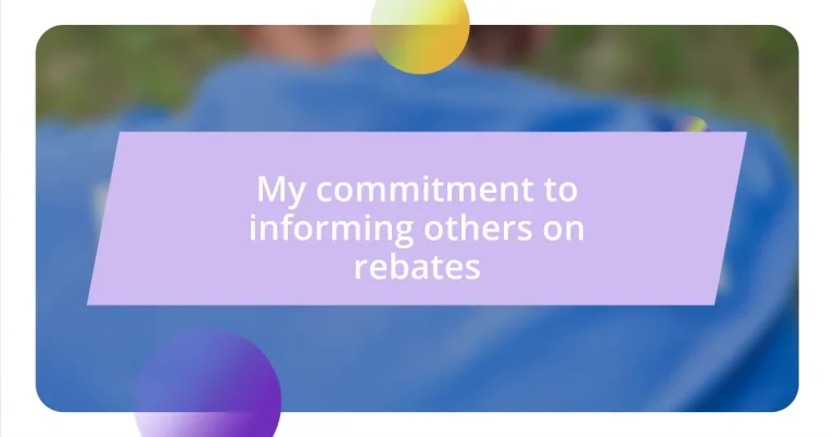 My commitment to informing others on rebates