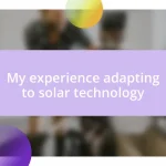 My experience adapting to solar technology