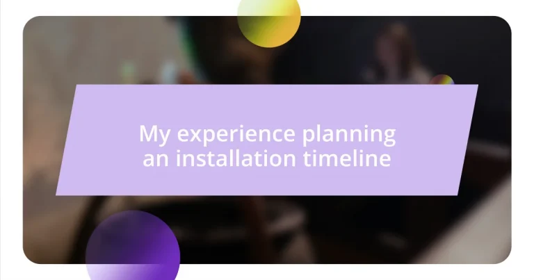 My experience planning an installation timeline