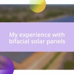 My experience with bifacial solar panels