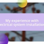 My experience with electrical system installations