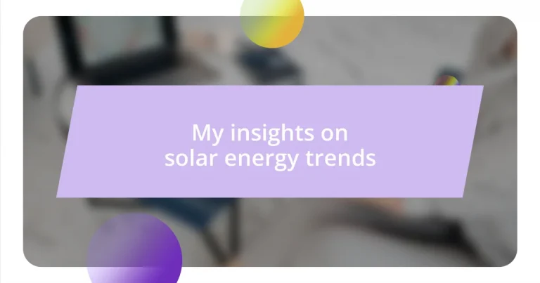 My insights on solar energy trends