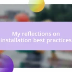 My reflections on installation best practices