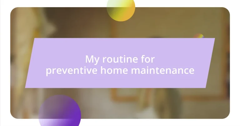 My routine for preventive home maintenance