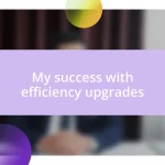 My success with efficiency upgrades