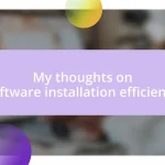 My thoughts on software installation efficiency