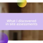 What I discovered in site assessments