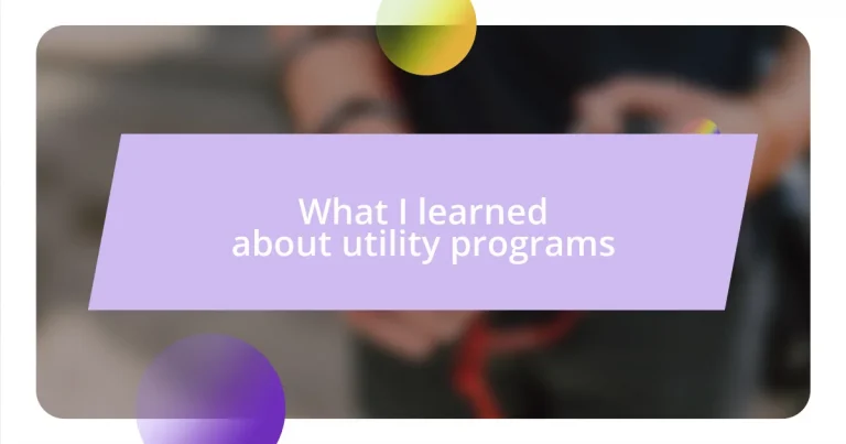 What I learned about utility programs