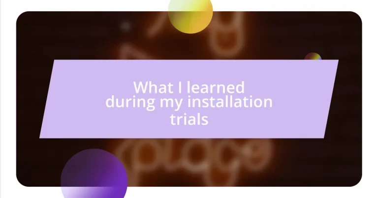 What I learned during my installation trials