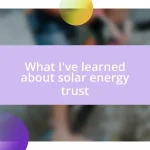 What I’ve learned about solar energy trust