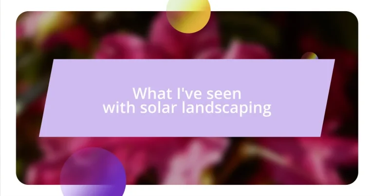 What I’ve seen with solar landscaping