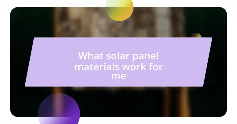 What solar panel materials work for me