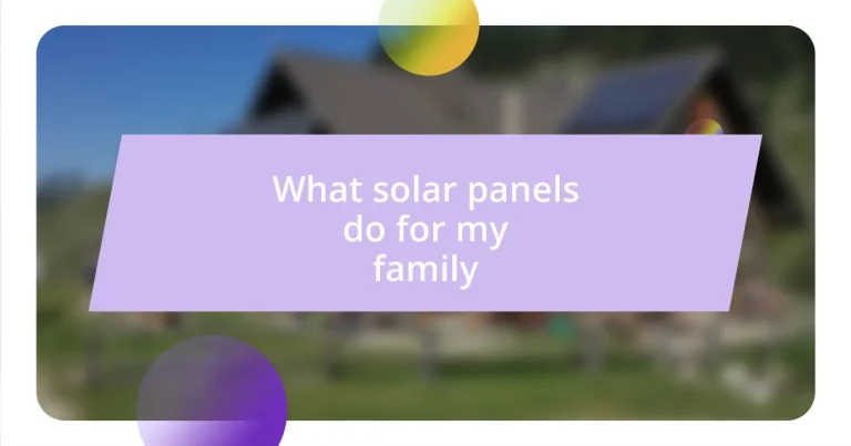 What solar panels do for my family