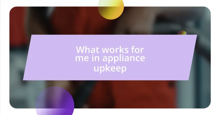 What works for me in appliance upkeep