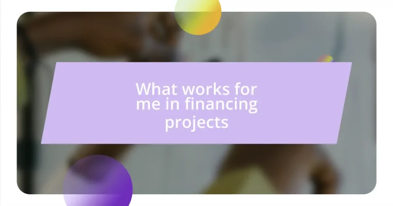 What works for me in financing projects