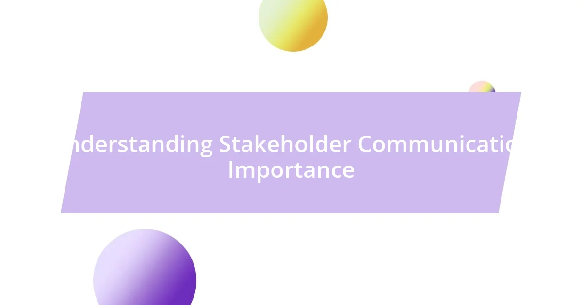 Understanding Stakeholder Communication Importance